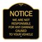 Signmission Notice Not Responsible for Damage, Black & Gold Aluminum Architectural Sign, 18" H, BG-1818-23533 A-DES-BG-1818-23533 - alternate 1